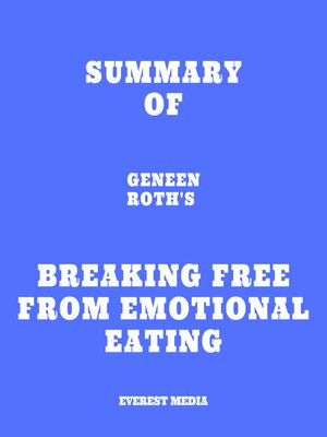cover image of Summary of Geneen Roth's Breaking Free from Emotional Eating